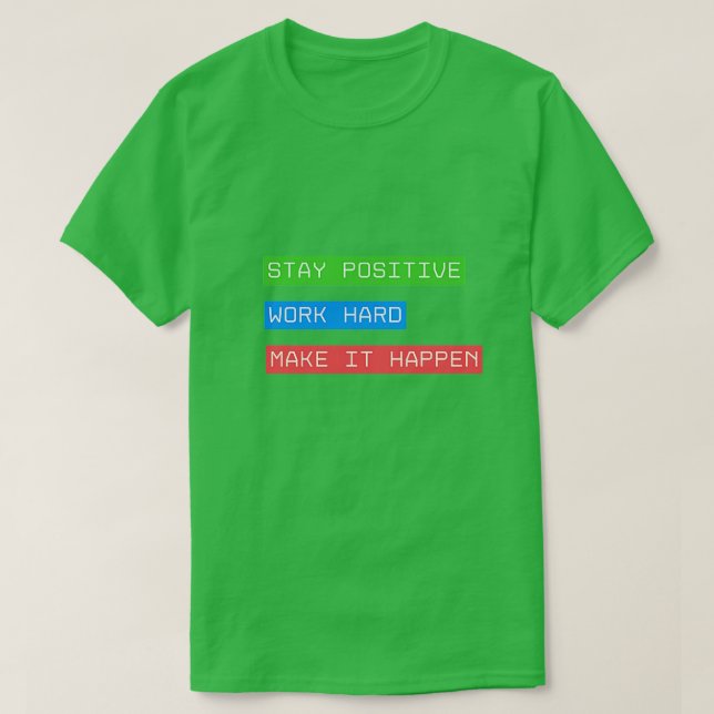 Fortsätt att arbeta hårt för att det ska hända t shirt (Design framsida)