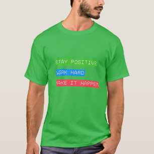 Fortsätt att arbeta hårt för att det ska hända t shirt
