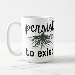 Fortsätt att existera kaffemugg