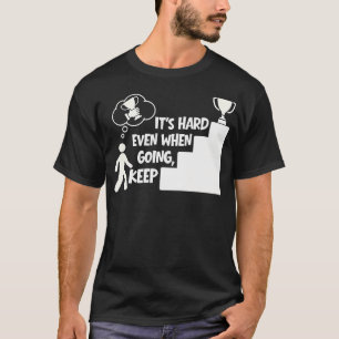 Fortsätt Även När Det Är Svårt Självförtroende T Shirt