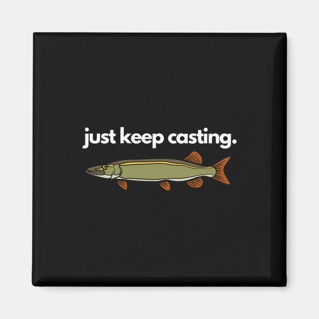 Fortsätt bara att kasta Musky-fiske  Magnet (Framsidan)