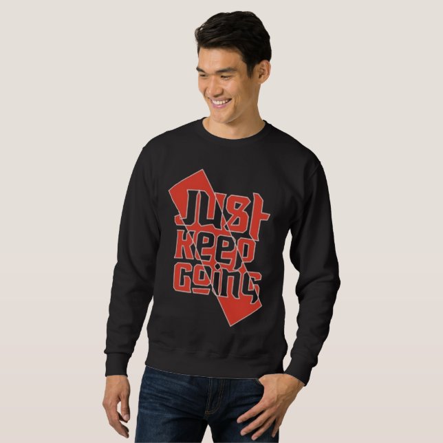 Fortsätt bara Mäns motiverande sweatshirt (Hel framsida)