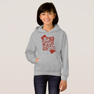 Fortsätt bara tjejer Motivations hoodie T Shirt