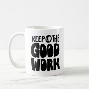 Fortsätt det goda arbetet Motiverande Citat Kaffemugg