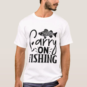 Fortsätt fiska Rolig fiskare Utomhus T-shirt