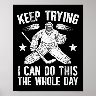 Fortsätt försöka Ishockey Målvakt Ishockey Målvakt Poster