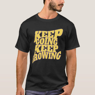 Fortsätt Framåt Fortsätt Växa – Motivational Quote T Shirt