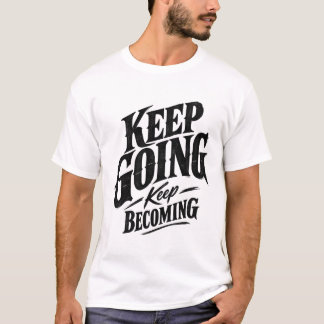 Fortsätt Gå Fortsätt Bli Motivations Vintage Typog T Shirt