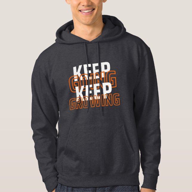 Fortsätt Gå Fortsätt Växa Inspirerande Citat Hoodie (Framsida)