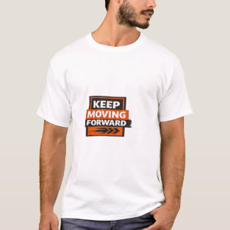 Fortsätt Gå Framåt – Kraftfull Motivering Mentalit T Shirt