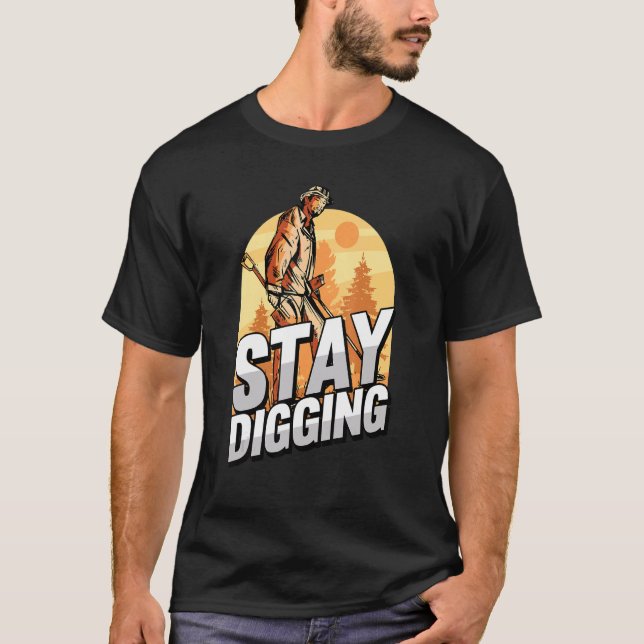 Fortsätt gräva  Guld Silver Ädelstenar Mineraler P T Shirt (Framsida)