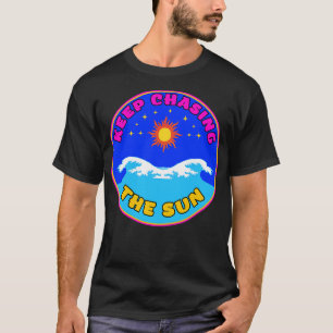 Fortsätt jaga solsemester-läget dröm t shirt