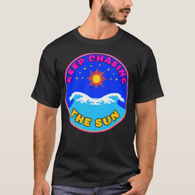 Fortsätt jaga solsemester-läget dröm t shirt (Framsida)
