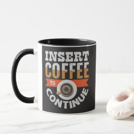 Fortsätt med kaffe - rolig mugg