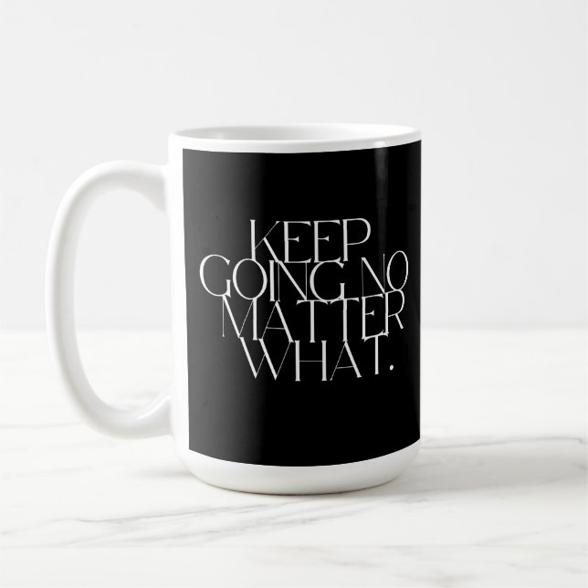 Fortsätt oavsett vad  kaffemugg (Vänster)