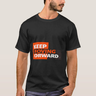 Fortsätt Röra Dig Framåt – Fet Motivations Typogra T Shirt
