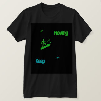 Fortsätt Röra Dig – Motivations-T-shirt för Tillvä T Shirt