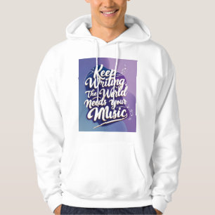 Fortsätt Skriva Världen Behöver Din Musik 3 Hoodie