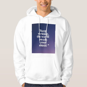 Fortsätt Skriva Världen Behöver Din Musik Hoodie