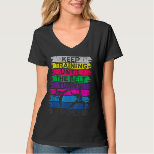 Fortsätt Träna Tills Bältet Blir Svart Karate Bo T Shirt