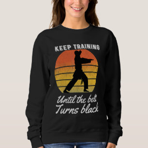 Fortsätt Träna Tills Bältet Blir Svart Karate Te T Shirt