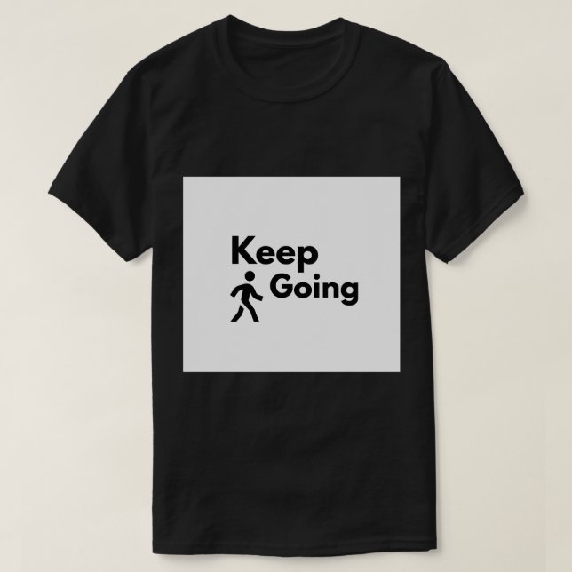 Fortsätt Träningsmotivation för Kraftlyftning T Shirt (Design framsida)