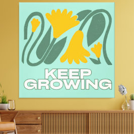 Fortsätt Växa Canvastryck