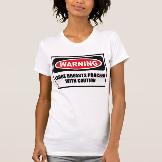 FORTSÄTTER STORA BRÖST för varning MED VARNAR Tee Shirt