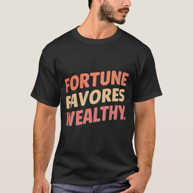 Fortune favone welthy t shirt (Framsida)