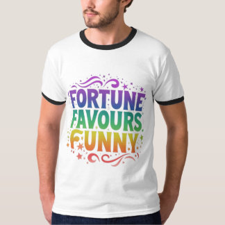 Fortune Favors Funny: Tur med ett Laugh" T Shirt