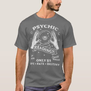 Fortune Teller Psychic Readings Tarot Crystal Boll T Shirt
