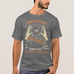 Fortune Teller Psychic Readings Tarot Crystal Boll T Shirt