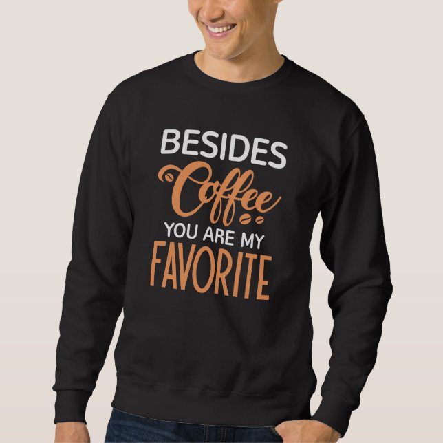 Förutom kaffe är du min favorit lång ärmad tröja (Framsida)