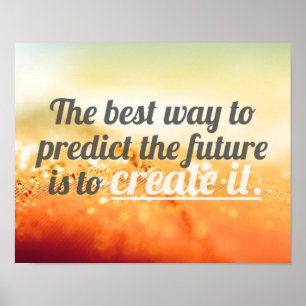 Förutsäg framtiden - Motivational citationstecke Poster