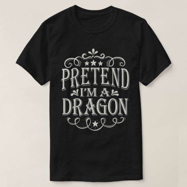 Förutsätta att jag är en Dragon Easy Lazy Hallowee T Shirt (Design framsida)