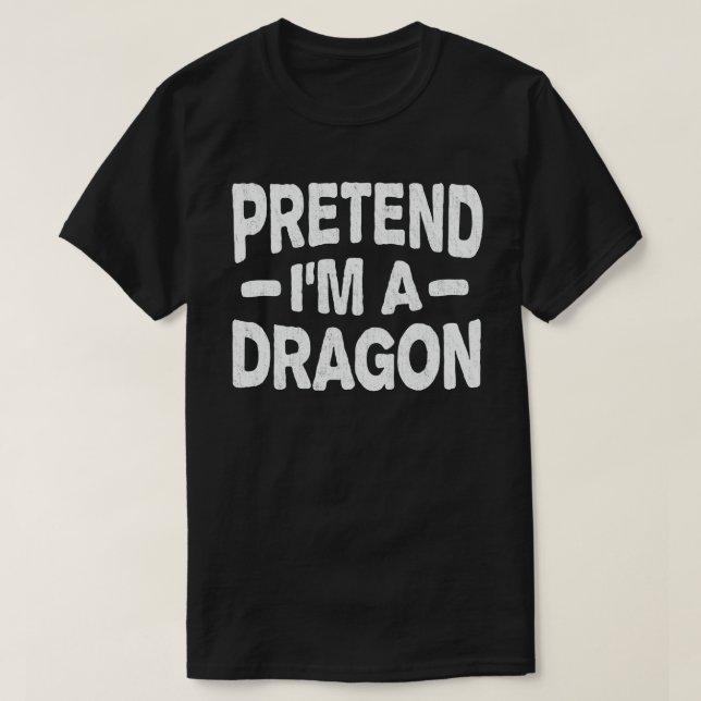 Förutsätta att jag är en Dragon Funny Easy Hallowe T Shirt (Design framsida)
