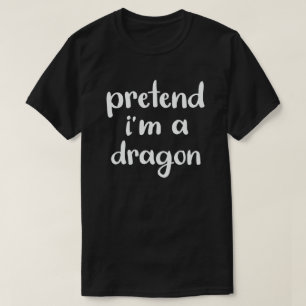 Förutsätta att jag är en Dragon Funny Easy Hallowe T Shirt
