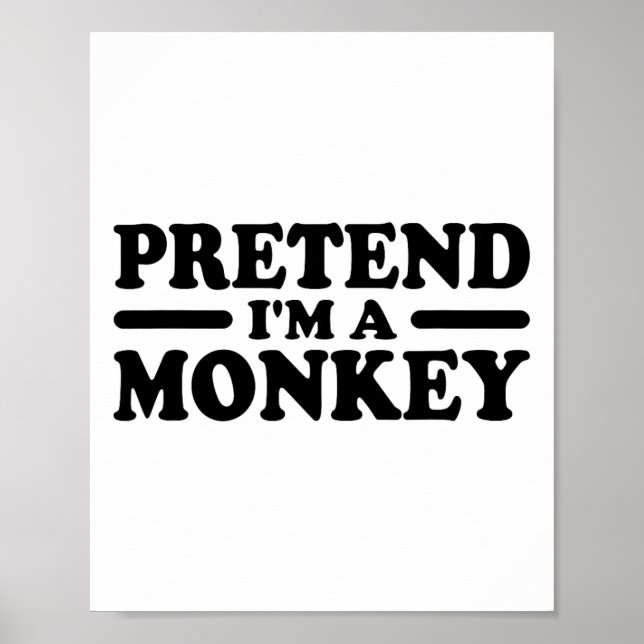 Förutsätta att jag är en monkey Costume Tee Poster (Framsidan)