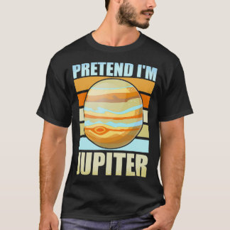 Förutsätta mig för Jupiter Funny Planets Space T Shirt