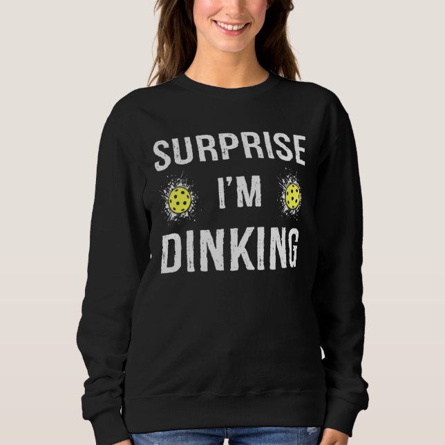Förvånande att jag är Dinking Funny Pickleball T Shirt (Framsida)