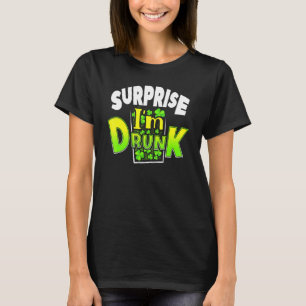Förvånande att jag är Drunk St patrick's day Funny T Shirt