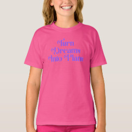 Förvandla Drömmar Till Planer – Motiverande T-Shir T Shirt