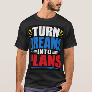 Förvandla Drömmar Till Planer T Shirt