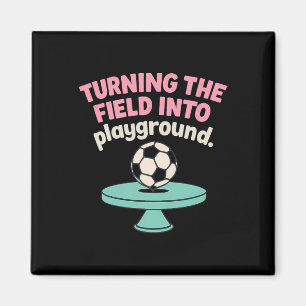 Förvandla Fältet Till Min Lekplats Fotbollsdesign Magnet