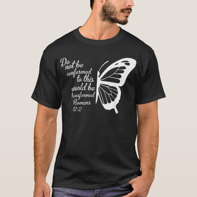 Förvandlas Icke Efter Denna Världens Mått Be Trans T Shirt (Framsida)