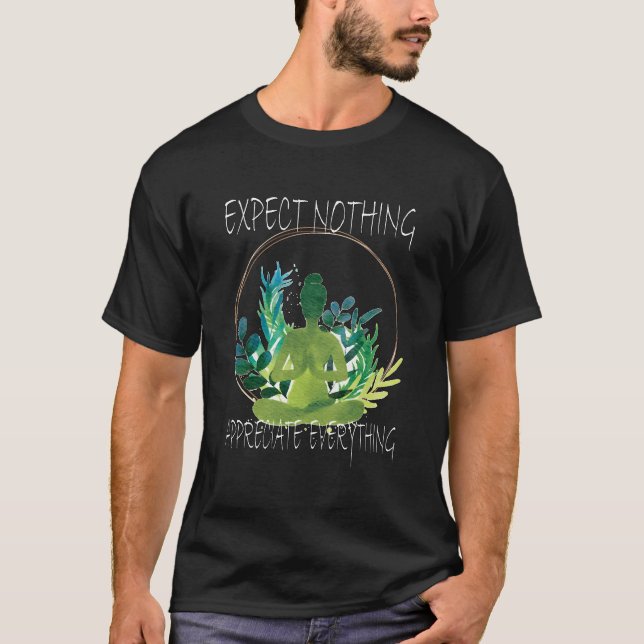 Förvänta dig inget att uppskatta allt t shirt (Framsida)
