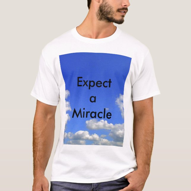 Förvänta ett mirakel T Shrts T-shirt (Framsida)