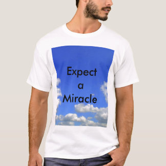 Förvänta ett mirakel T Shrts Tröja