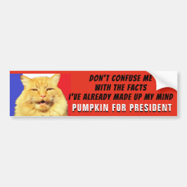 Förväxla inte mig med fakta. Pumpa för president Bildekal