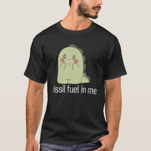 Fossil-bränsle i mig Djurdinosaur T Shirt